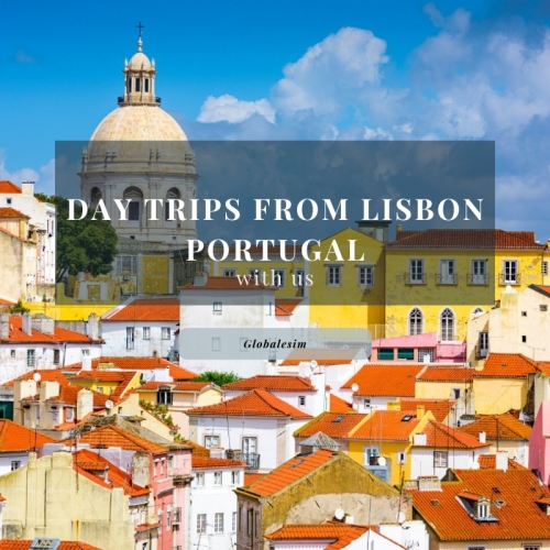 Top 10 Day Trips from Lisbon Portugal 2024: Explore Beyond the Capital